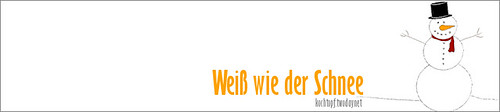 Blog-Event-LIII: Weiß wie der Schnee (Einsendeschluss 15. Februar 2010)